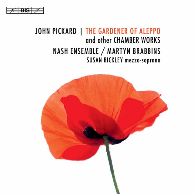 John Pickard: The Gardener of Aleppo & Other Chamber Works - John Pickard