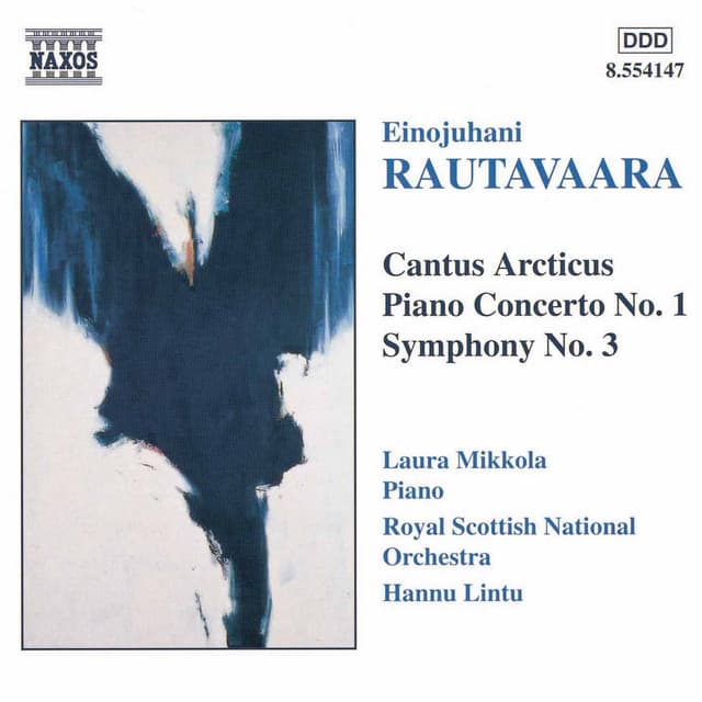Rautavaara: Cantus Arcticus / Piano Concerto No. 1 / Symphony No. 3 - Einojuhani Rautavaara