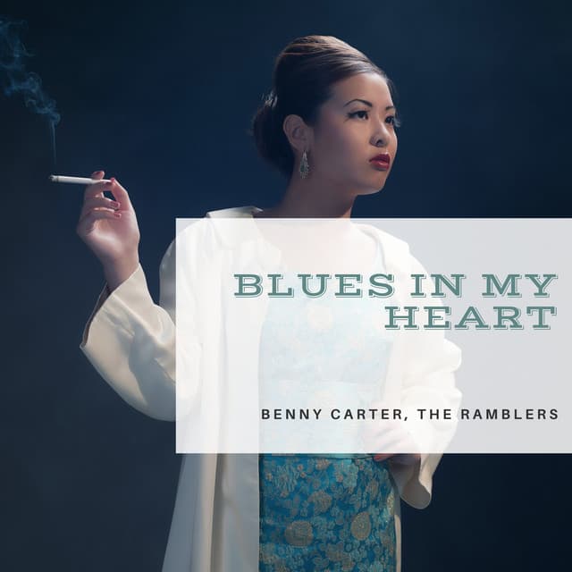 Blues in My Heart - Benny Carter