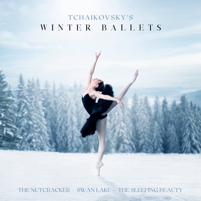 Tchaikovsky's Winter Ballets - Pyotr Ilyich Tchaikovsky
