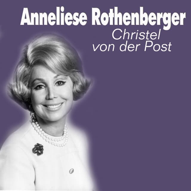 Christel von der Post - Anneliese Rothenberger