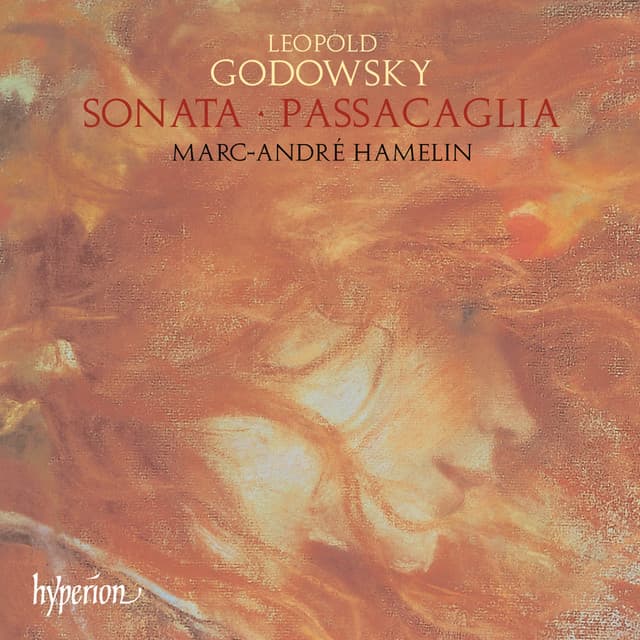 Godowsky: Piano Sonata in E Minor; Passacaglia and 44 Variations - Leopold Godowsky