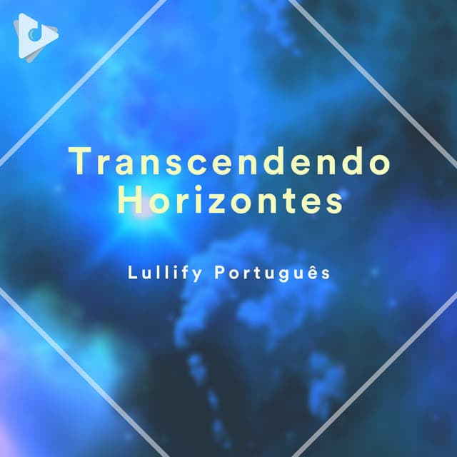 Transcendendo Horizontes - Lullify Português