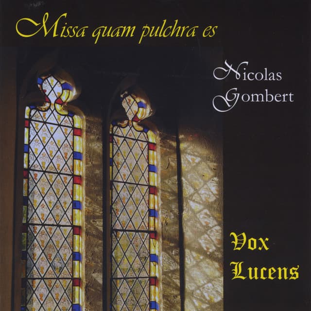 Nicolas Gombert: Missa Quam Pulchras Es - Nicolas Gombert