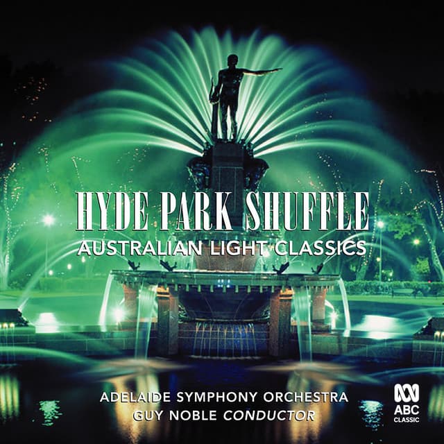 Hyde Park Shuffle: Australian Light Music - Adelaide Symphony Orchestra