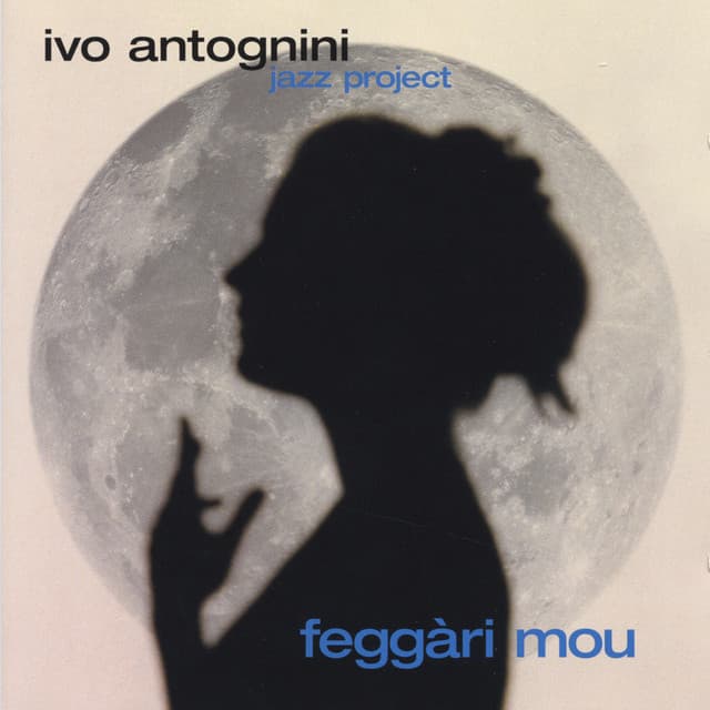Feggàri Mou - Ivo Antognini