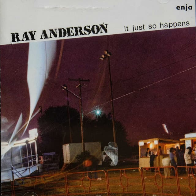 The Enja Heritage Collection: It Just So Happens - Ray Anderson
