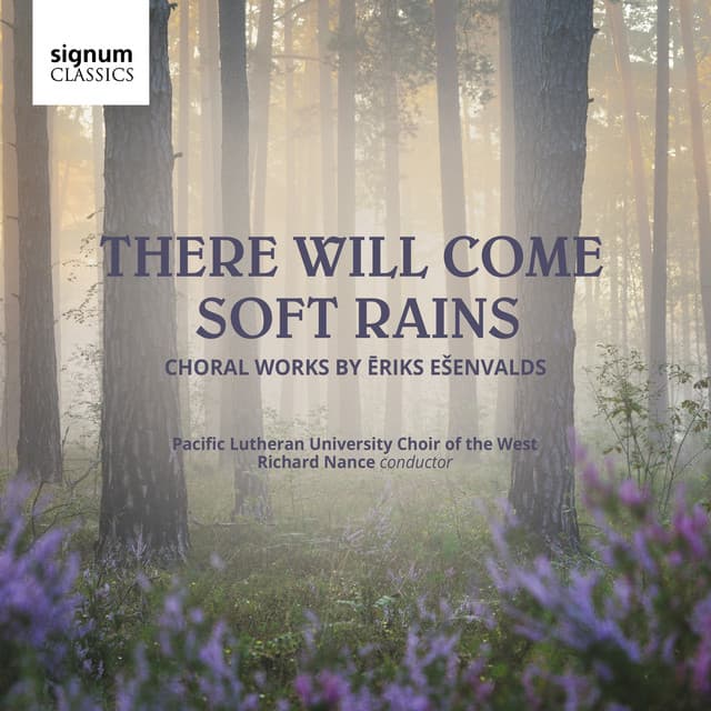 There Will Come Soft Rains - Ēriks Ešenvalds