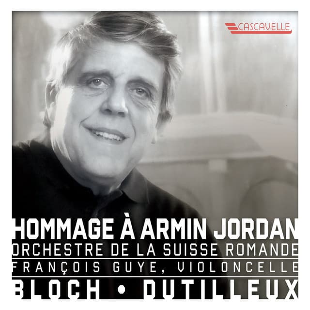 Bloch: Schelomo, B. 39 - Dutilleux: Tout un monde lointain - Hommage à Armin Jordan - Henri Dutilleux
