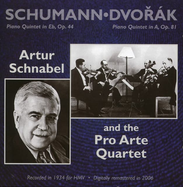 Schumann: Piano Quintet in Eb, Op. 44 - Dvorak: Piano Quintet in A, Op. 81 - Pro Arte Quartet