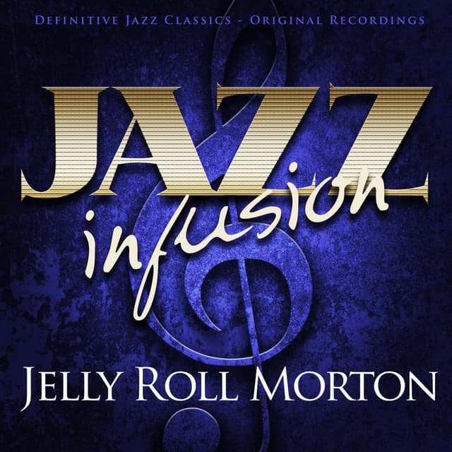 Jazz Infusion - Jelly Roll Morton - Jelly Roll Morton