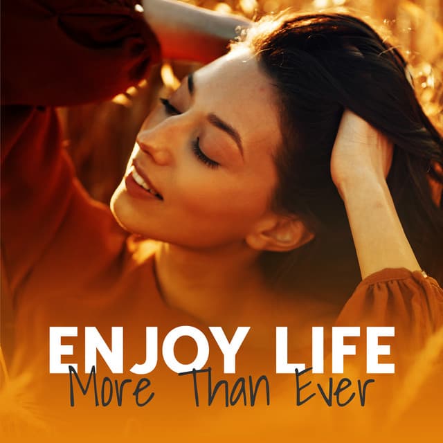 Enjoy Life More Than Ever - Lounge relax