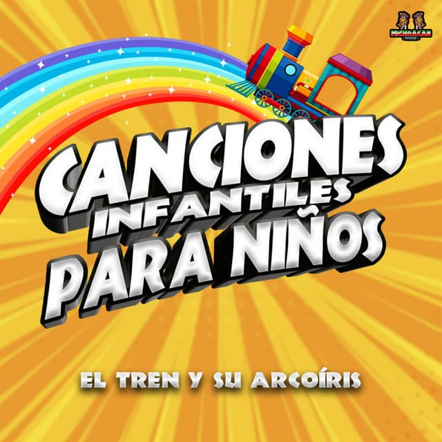 El Tren Y Su Arcoiris - Canciones Infantiles Para Niños