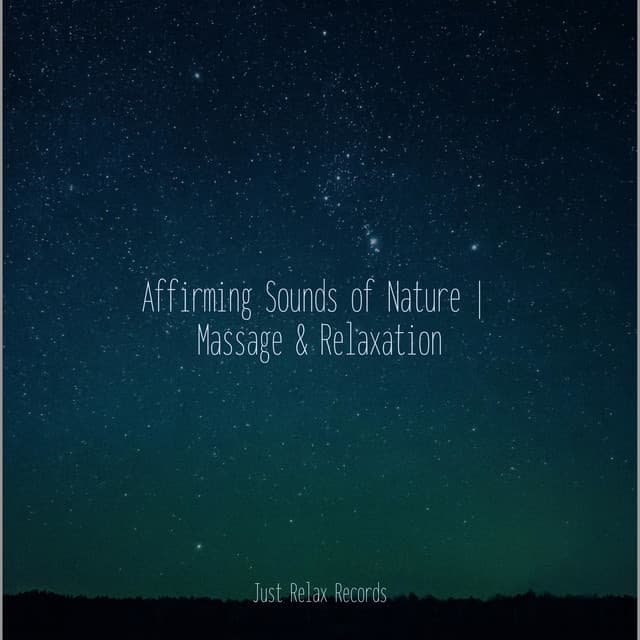 Affirming Sounds of Nature | Massage & Relaxation - Música ambiental relajante