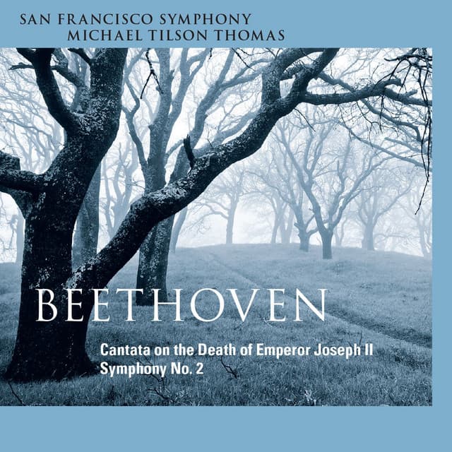 Beethoven: Cantata on the Death of Emperor Joseph II & Symphony No. 2 - Ludwig van Beethoven