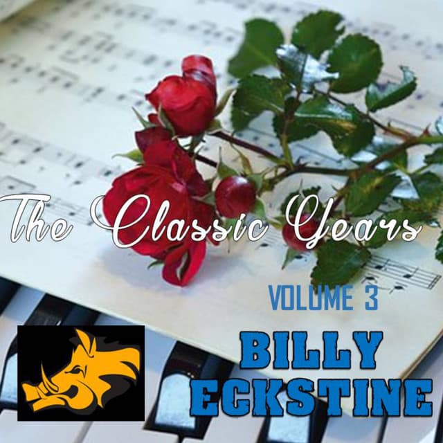 The Classic Years, Vol.3 - Billy Eckstine - Billy Eckstine