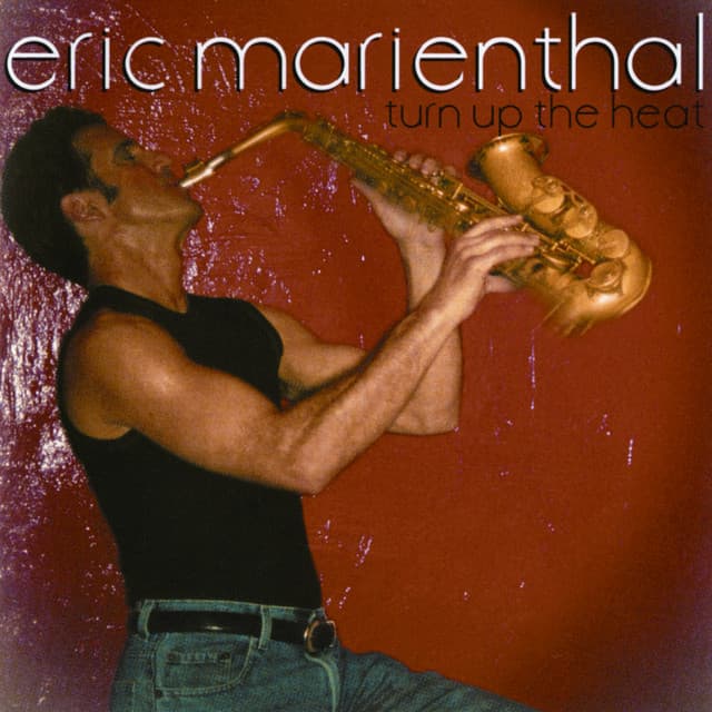 Turn Up The Heat - Eric Marienthal