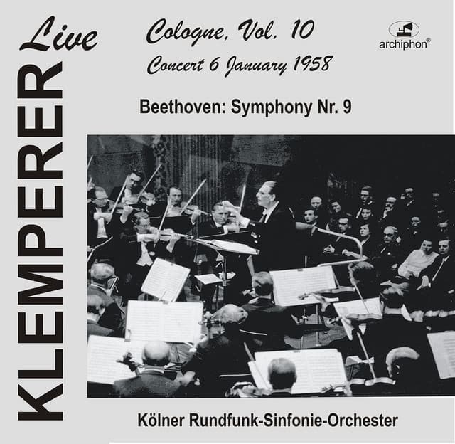 Klemperer live, Cologne Vol. 10: Beethoven, Symphony No. 9 - Ludwig van Beethoven