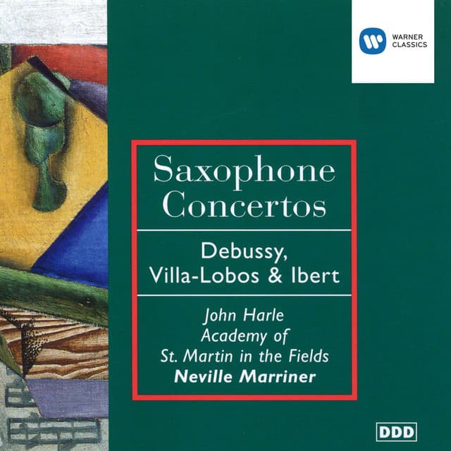 Debussy, Villa-Lobos & Ibert: Saxophone Concertos - John Harle
