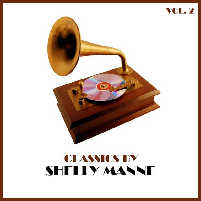 Classics by Shelly Manne, Vol. 2 - Shelly Manne