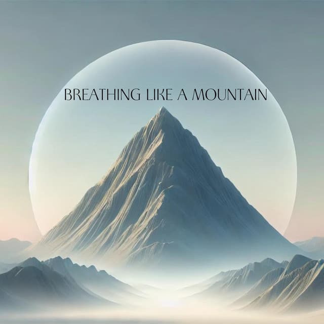 Breathing Like a Mountain: Find Stability and Strength Within - Zen Meditation