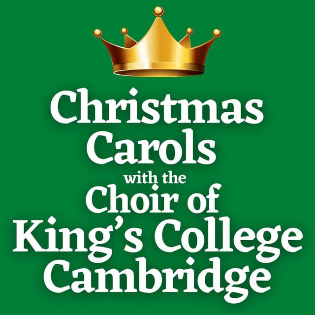 Christmas Carols with the Choir of King’s College Cambridge - Choir of King's College, Cambridge