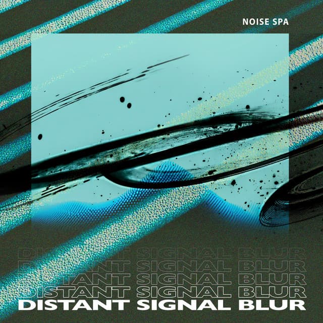 Distant Signal Blur - Noise Spa