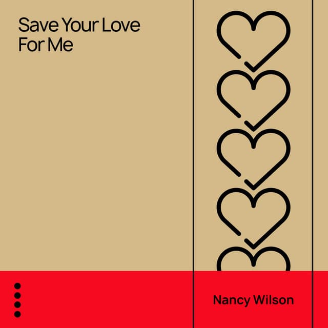 Save Your Love for Me - Nancy Wilson