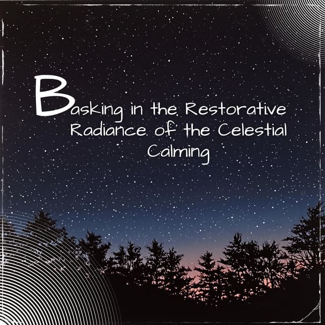 Basking in the Restorative Radiance of the Celestial Calming - Sleep Music Playlist