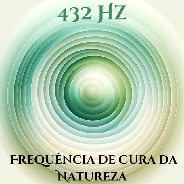 432 Hz Frequência de Cura da Natureza: Vibrações Curativas para a Desintoxicação Espiritual e Emocional, Energia Positiva e Saúde - Academia de Meditação Buddha