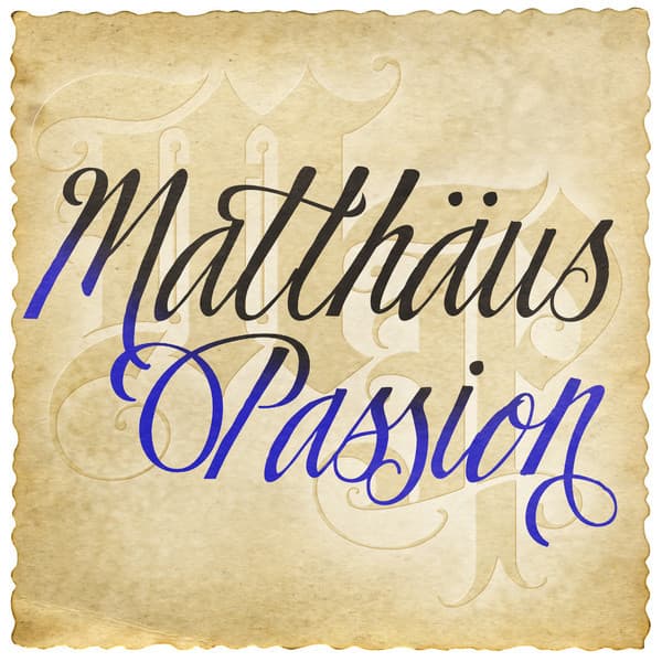 Matthäus-Passion - Johann Sebastian Bach