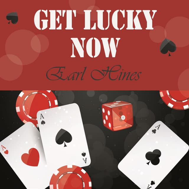 Get Lucky Now - Earl Hines