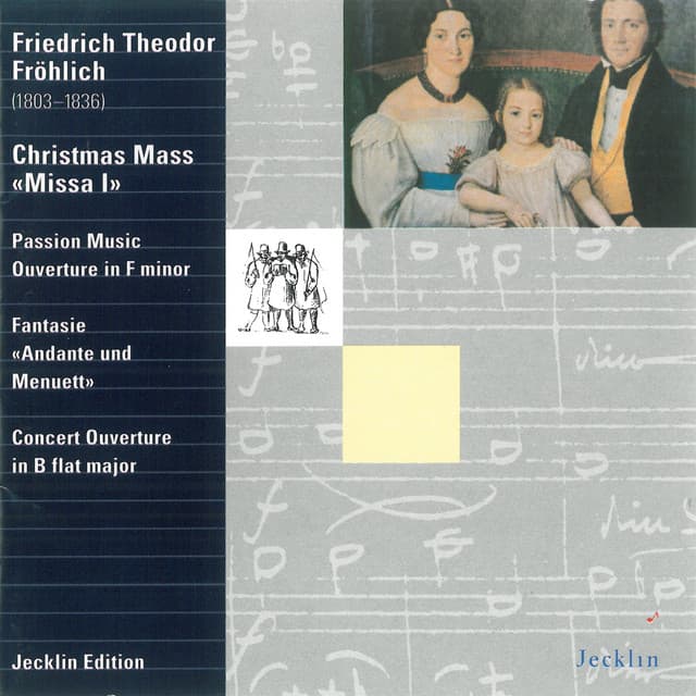 Friedrich Theodor Fröhlich: Christmas Mass, Passion Music Overture, Fantasie & Concert Overture - Friedrich Theodor Fröhlich