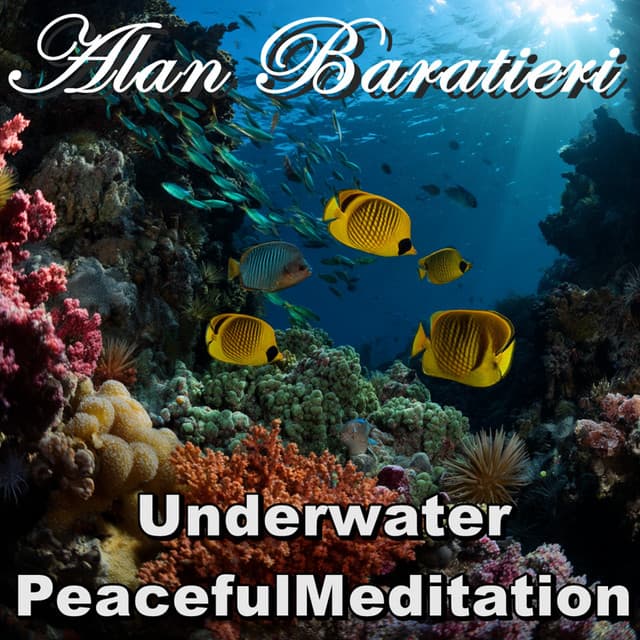 Underwater PeacefulMeditation - Alan Baratieri