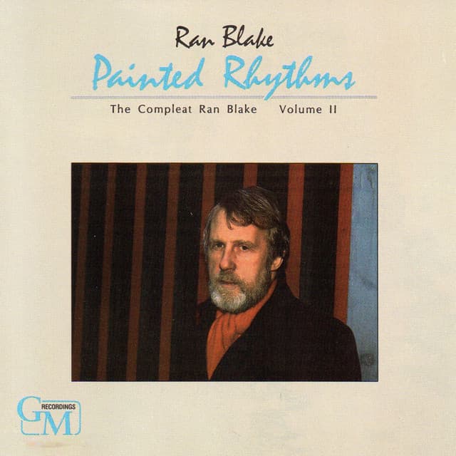 Painted Rhythms: The Compleat Ran Blake, Vol. 2 - Ran Blake