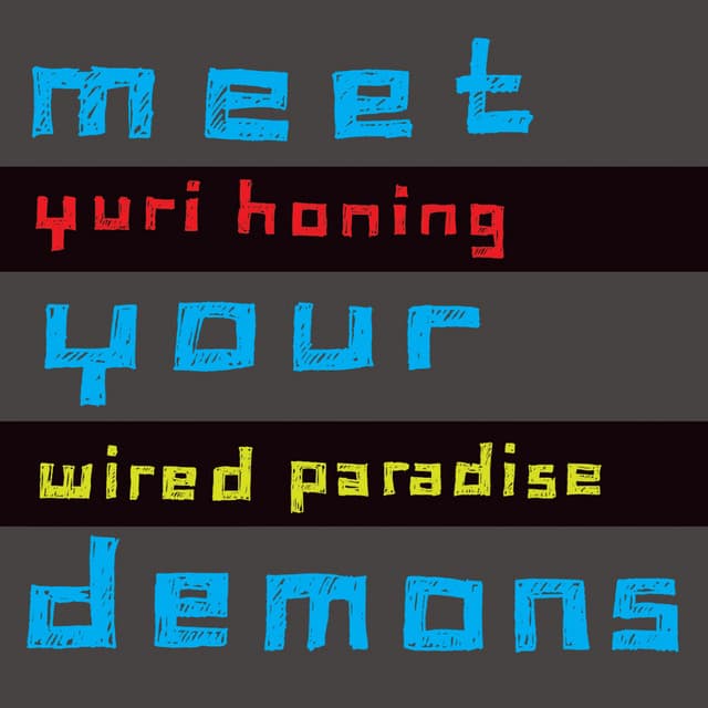 Meet Your Demons - Yuri Honing Wired Paradise