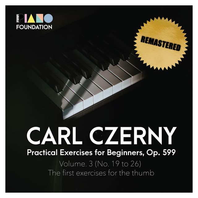 Carl Czerny, Practical Exercises for Beginners, Op. 599, Volume 3 - Carl Czerny