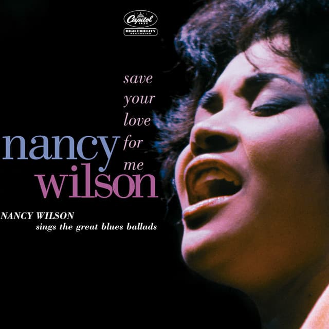 Save Your Love For Me: Nancy Wilson Sings The Great Blues Ballads - Nancy Wilson