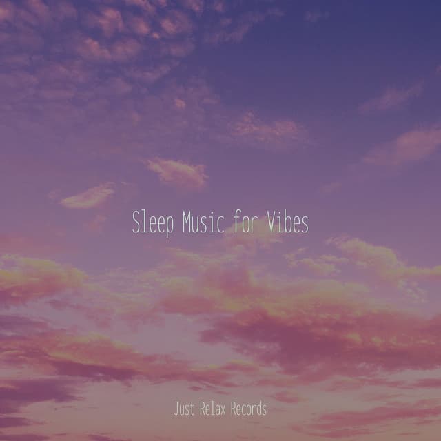 Sleep Music for Vibes - Baby Lullaby