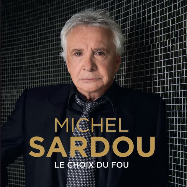 Le choix du fou - Michel Sardou