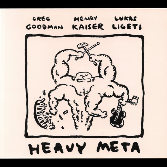 Heavy Meta - Henry Kaiser