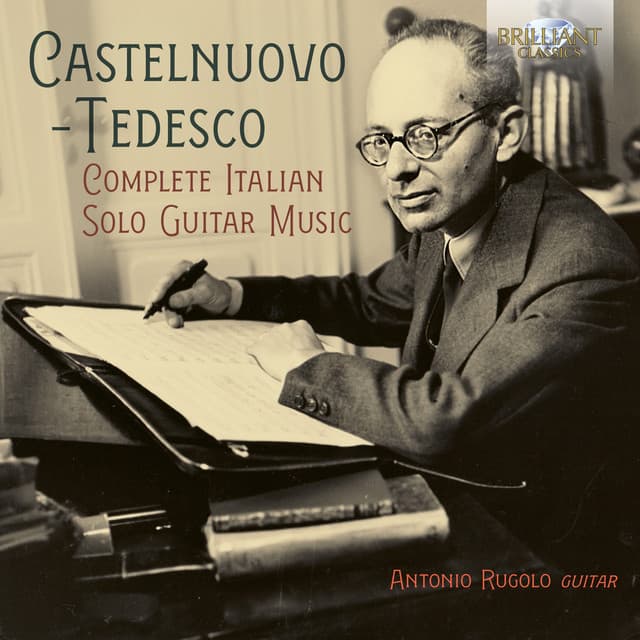 Castelnuovo-Tedesco: Complete Italian Solo Guitar Music - Mario Castelnuovo-Tedesco