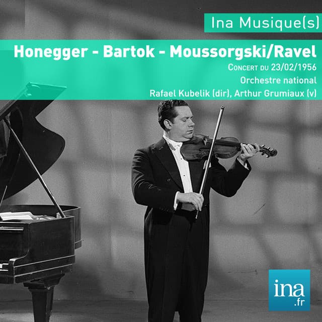 Honegger - Bartok - Moussorgski, Orchestre National de la RTF, Concert du 23/02/1956, Rafaël Kubelik , Arthur Grumiaux - Orchestre National de la RTF