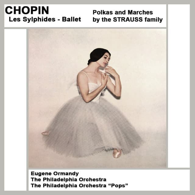 Les Sylphides Ballet and Strauss Family Polkas and Marches - Frédéric Chopin