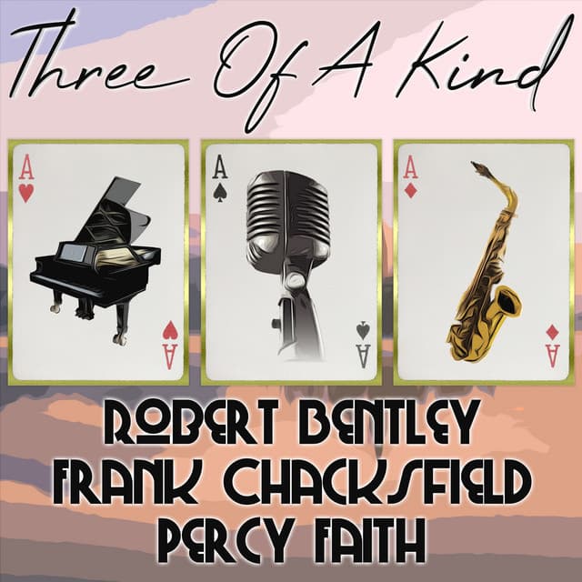 Three of a Kind: Robert Bentley, Frank Chacksfield, Percy Faith - Robert Bentley