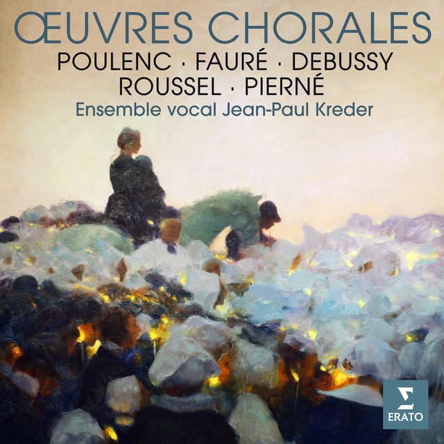 Fauré, Poulenc, Debussy, Roussel & Pierné: Œuvres chorales - Jean-Paul Kreder