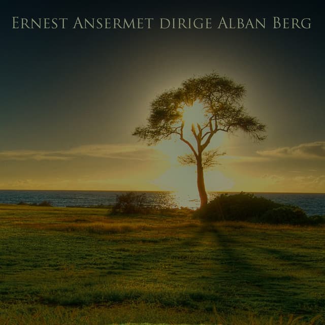 Ernest Ansermet dirige Alban Berg - Alban Berg