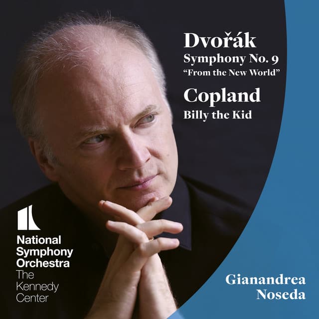Dvořák: Symphony No. 9 - Copland: Billy the Kid - National Symphony Orchestra