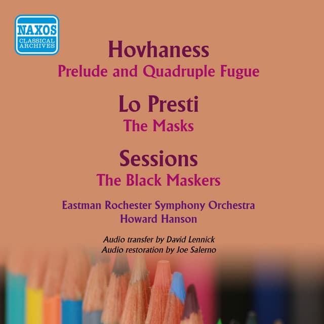 Hovhaness: Prelude and Quadruple Fugue - LoPresti: The Masks - Sessions: The Black Maskers - Howard Hanson