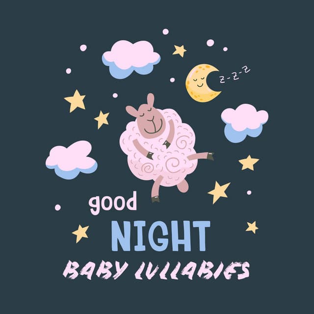 Good Night Baby Lullabies - Lullaby Babies